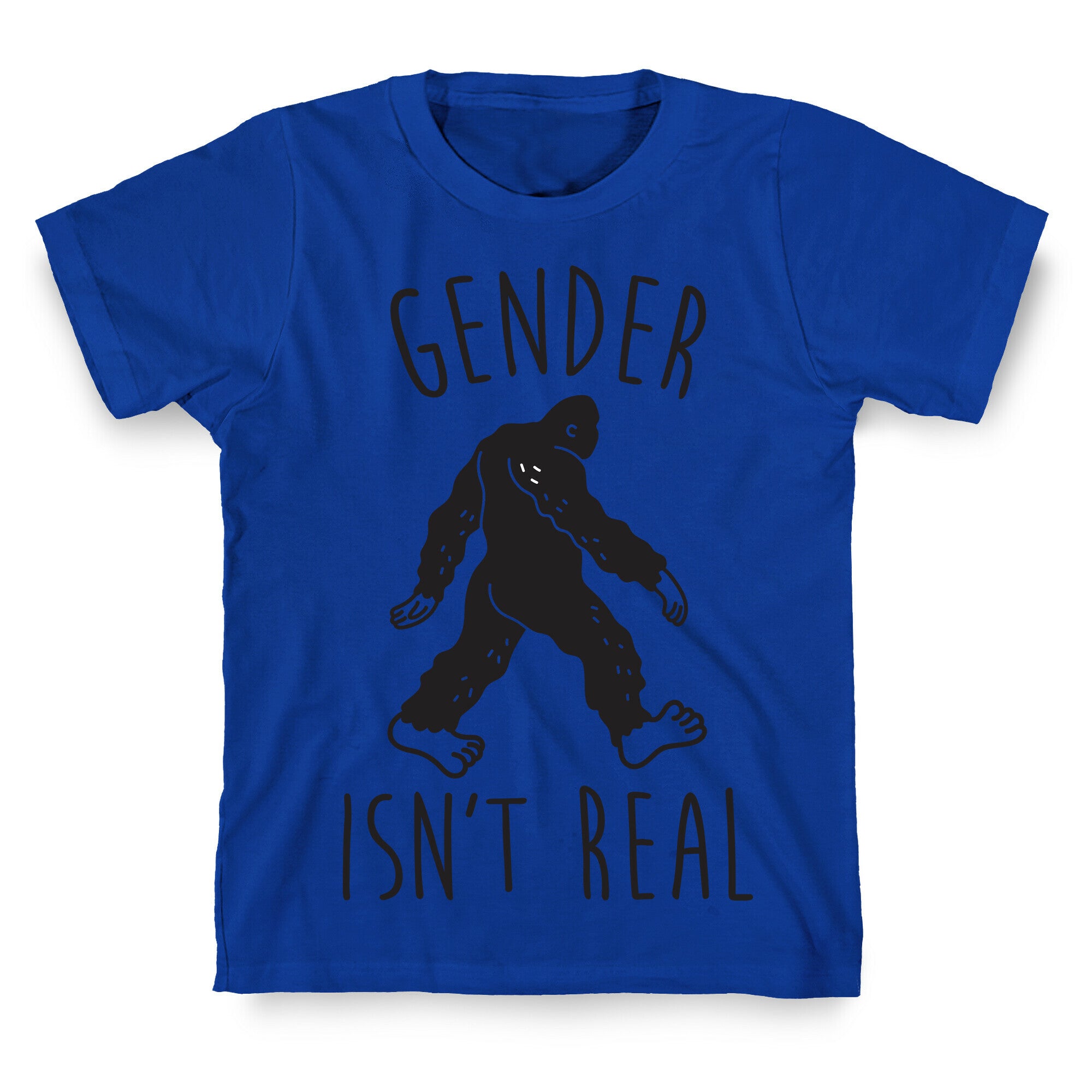 Gender Isn't Real (Sasquatch) T-Shirt